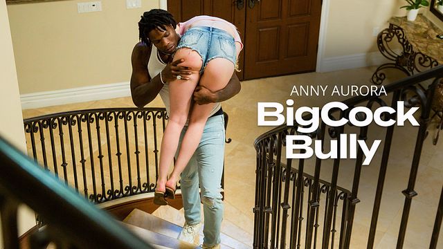Big Cock Bully présente film par derrière de Anny Aurora